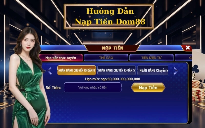 Hướng Dẫn Nạp Tiền Dom88