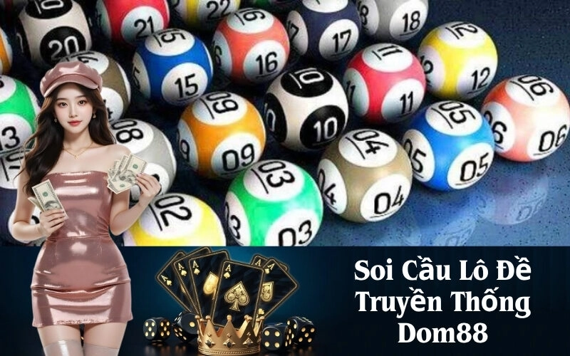 Soi Cầu Lô Đề Truyền Thống Dom88