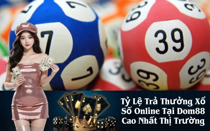 Tỷ Lệ Trả Thưởng Xổ Số Online Tại Dom88 Cao Nhất Thị Trường